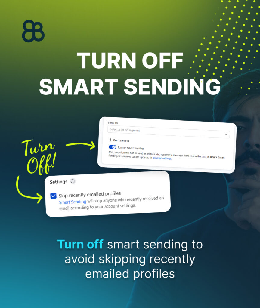 Turn off smart sending in Klaviyo to avoid skipping email recipients